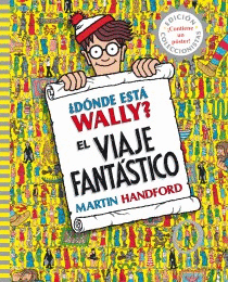 ¿DÓNDE ESTÁ WALLY? EL VIAJE FANTÁSTICO (COLECCIÓN ¿DÓNDE ESTÁ WALLY?)