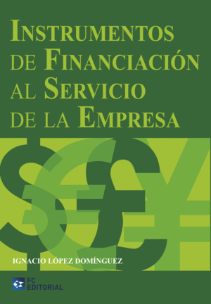 INSTRUMENTOS DE FINANCIACIÓN AL SERVICIO DE LA EMPRESA