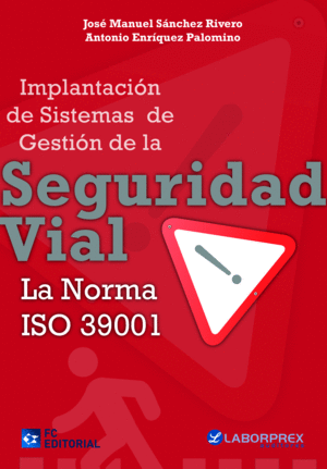 IMPLANTACIÓN DE SISTEMAS DE GESTIÓN DE LA SEGURIDAD VIAL. LA NORMA ISO 39001