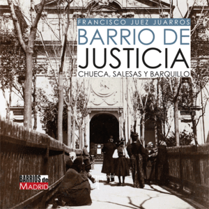 BARRIO DE JUSTICIA,CHUECA,SALESAS Y BARQ