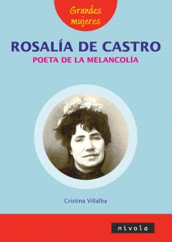 ROSALÍA DE CASTRO POETA DE LA MELANCOLÍA