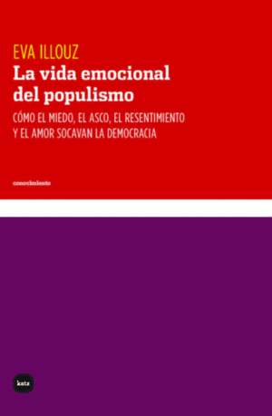 LA VIDA EMOCIONAL DEL POPULISMO