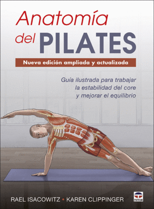 ANATOMÍA DEL PILATES. NUEVA EDICIÓN AMPLIADA Y ACTUALIZADA