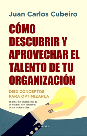 CÓMO DESCUBRIR Y APROVECHAR EL TALENTO DE TU ORGANIZACIÓN