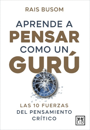 APRENDER A PENSAR COMO UN GURÚ