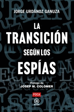 LA TRANSICIÓN SEGÚN LOS ESPÍAS