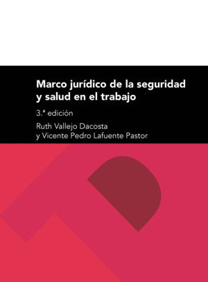 MARCO JURÍDICO DE LA SEGURIDAD Y SALUD LABORAL. 3ª ED.