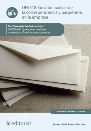 GESTIÓN AUXILIAR DE LA CORRESPONDENCIA Y PAQUETERÍA EN LA EMPRESA. ADGG0408 - OP