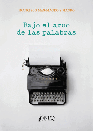 BAJO EL ARCO DE LAS PALABRAS