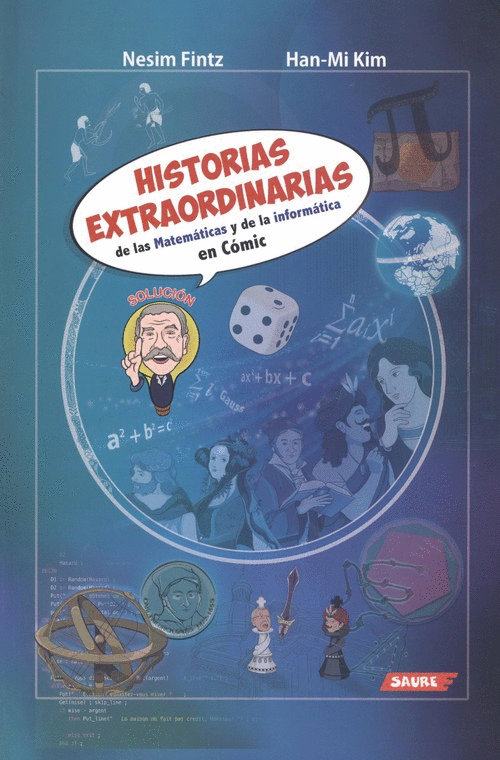 HISTORIAS EXTRAORDINARIAS DE LAS MATEMÁTICAS Y DE LA INFORMÁTICA EN CÓMIC
