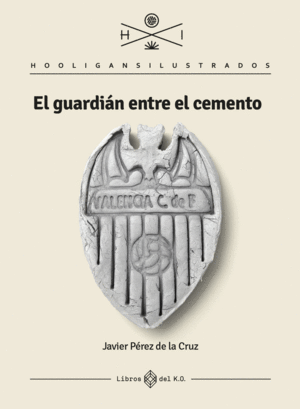 EL GUARDIÁN ENTRE EL CEMENTO