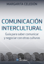COMUNICACIÓN INTERCULTURAL: GUÍA PARA SABER COMUNICAR Y NEGOCIAR CON OTRAS CULTU