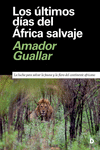 LOS ÚLTIMOS DÍAS DEL ÁFRICA SALVAJE