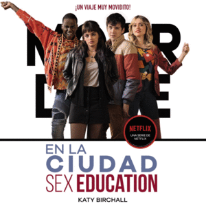 SEX EDUCATION. EN LA CIUDAD