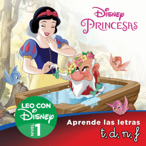 BLANCANIEVES. APRENDE LAS LETRAS T, D, N, F (LEO CON DISNEY - NIVEL 1)