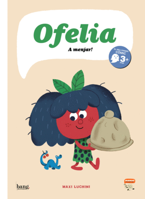 OFELIA, A MENJAR!