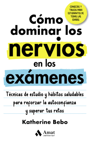 CÓMO DOMINAR LOS NERVIOS EN LOS EXÁMENES