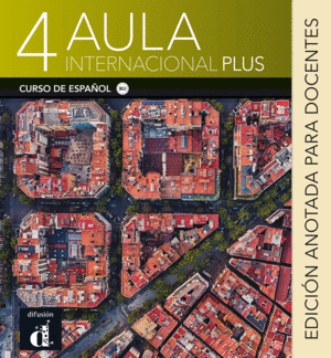 AULA INTERNACIONAL PLUS 4 EDICION ANOTADA PARA DOC