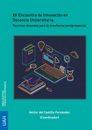 XII ENCUENTRO DE INNOVACIÓN EN DOCENCIA UNIVERSITARIA: RECURSOS DOCENTES PARA LA