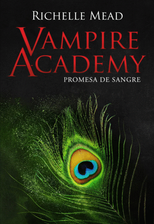 VAMPIRE ACADEMY: PROMESA DE SANGRE