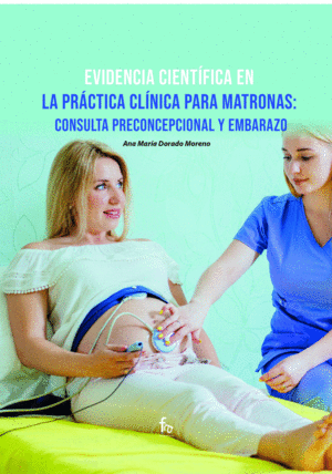 EVIDENCIA CIENTIFICA EN LA PRACTICA CLINICA PARA MATRONAS: