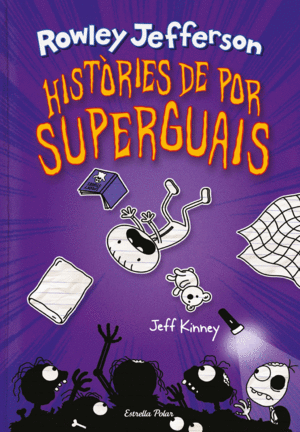 DIARI DEL ROWLEY 3. HISTORIES DE POR SUPERGUAIS