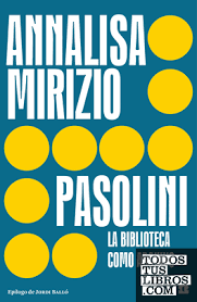 PASOLINI. LA BIBLIOTECA COMO ARCHIVO