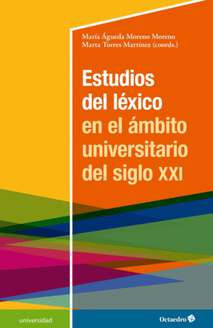 ESTUDIOS DEL LÉXICO EN EL ÁMBITO UNIVERSITARIO DEL SIGLO XXI