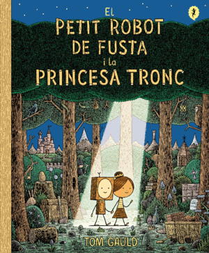 EL PETIT ROBOT DE FUSTA I LA PRINCESA TRONC