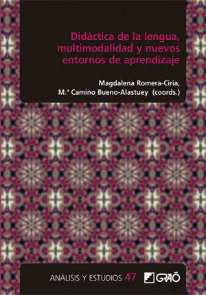 DIDÁCTICA DE LA LENGUA, MULTIMODALIDAD Y NUEVOS ENTORNOS DE APRENDIZAJE