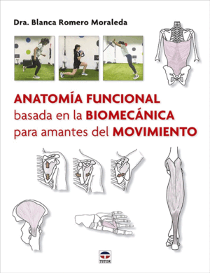 ANATOMIA FUNCIONAL BASADA EN LA BIOMECANICA PARA AMANTES DE