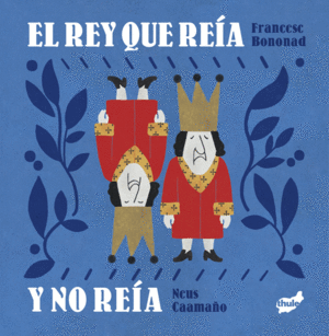 EL REY QUE REIA Y NO REIA