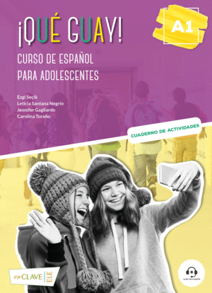 ¡QUÉ GUAY! A1 - CURSO DE ESPAÑOL PARA ADOLESCENTES