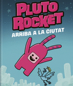 PLUTO ROCKET ARRIBA A LA CIUTAT (CATALAN)