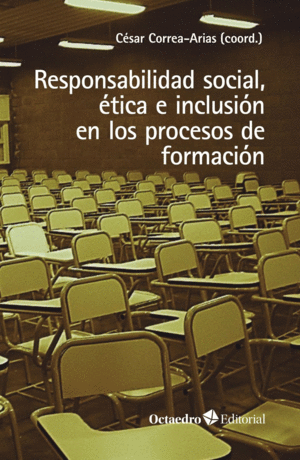 RESPONSABILIDAD SOCIAL, ÉTICA E INCLUSIÓN EN LOS PROCESOS DE FORMACIÓN