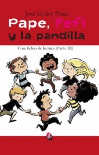 PAPE, FEFI Y LA PANDILLA (PARTE III)