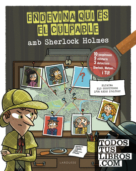 ENDEVINA QUI ES EL CULPABLE AMB SHERLOCK HOLMES
