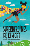 SUPERHEROÏNES DE LESPORT...(AMB PODERS COM ELS TEUS)