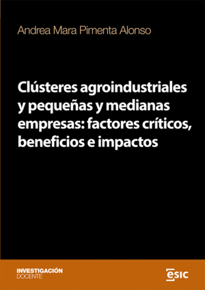 CLÚSTERES AGROINDUSTRIALES Y PEQUEÑAS Y MEDIANAS EMPRESAS: FACTORES CRÍTICOS, BE