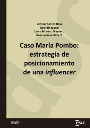 CASO MARÍA POMBO: ESTRATEGIA DE POSICIONAMIENTO DE UNA INFLUENCER