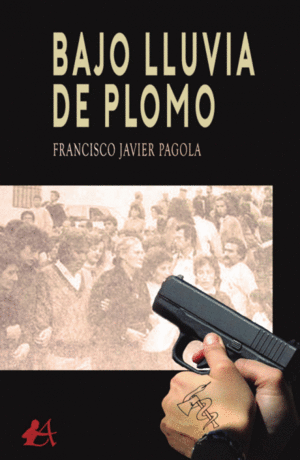 BAJO LLUVIA DE PLOMO