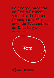 IMATGE IMPRESA EN LES CULTURES VISUALS DE L'ANTIFRANQUISME, LA