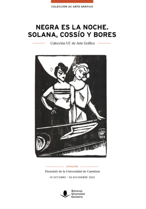 NEGRA ES LA NOCHE. SOLANA, COSSÍO Y BORES