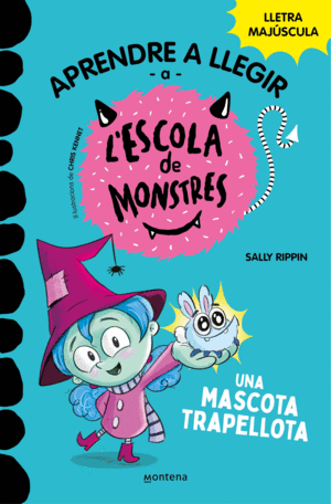 ESCOLA DE MONSTRES 1: UNA MASCOTA TRAPELLOTA