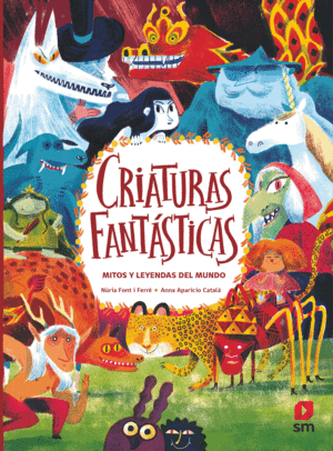 CRIATURAS FANTÁSTICAS. MITOS Y LEYENDAS DEL MUNDO