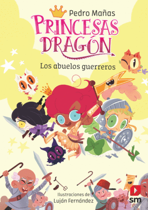 PRINCESAS DRAGON 16.LOS ABUELOS GUERREROS