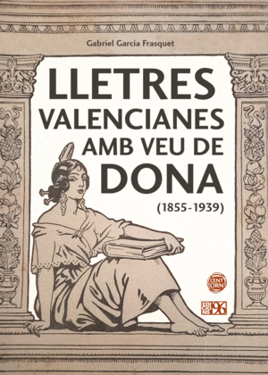 LLETRES VALENCIANES AMB VEU DE DONA (1855-1939)