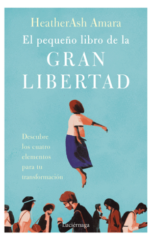 PEQUEÑO LIBRO DE LA GRAN LIBERTAD,EL