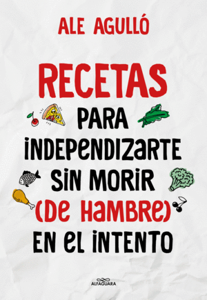 RECETAS PARA INDEPENDIZARTE SIN MORIR (DE HAMBRE) EN EL INTENTO