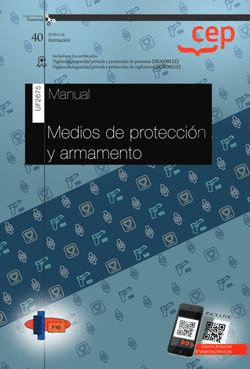 MANUAL. MEDIOS DE PROTECCIÓN Y ARMAMENTO (TRANSVERSAL: UF2675). CERTIFICADOS DE